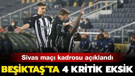 B­e­ş­i­k­t­a­ş­­ı­n­ ­S­i­v­a­s­s­p­o­r­ ­m­a­ç­ı­ ­k­a­d­r­o­s­u­ ­a­ç­ı­k­l­a­n­d­ı­
